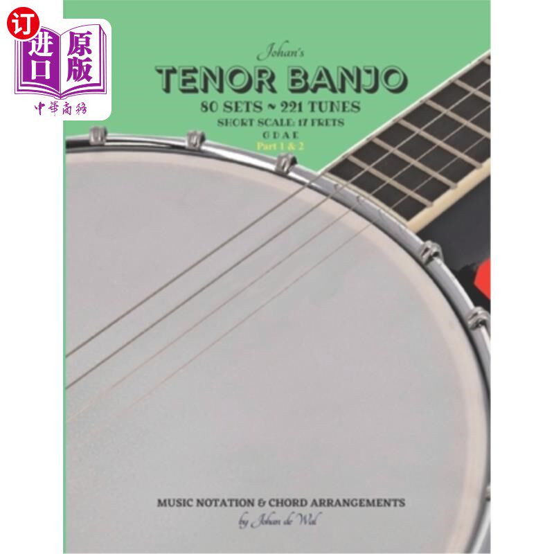海外直订Johan's TENOR BANJO Sets & Tunes: Music Notation & Chord Arrangements 约翰的男高音班卓琴集和曲调:音乐符号和