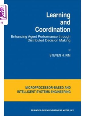 海外直订Learning and Coordination: Enhancing Agent Performance Through Distributed Decis 学习和协调:通过分布式决策