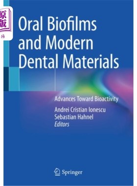海外直订医药图书Oral Biofilms and Modern Dental Materials: Advances Toward Bioactivity 口腔生物膜与现代牙科材料:生