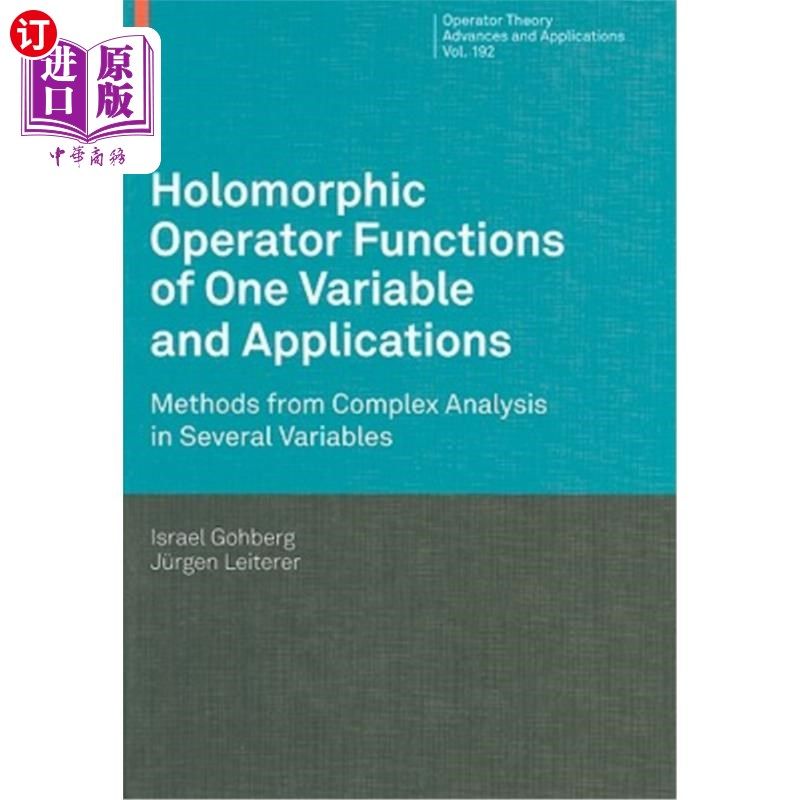 海外直订Holomorphic Operator Functions of One Variable and Applications: Methods from Co 单变量全纯算子函数及其应用