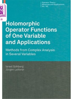 海外直订Holomorphic Operator Functions of One Variable and Applications: Methods from Co 单变量全纯算子函数及其应用