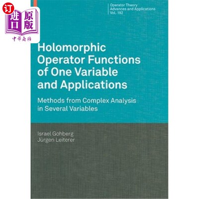 海外直订Holomorphic Operator Functions of One Variable and Applications: Methods from Co 单变量全纯算子函数及其应用