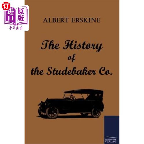 海外直订The History of the Studebaker Co. 史德贝克公司的历史。