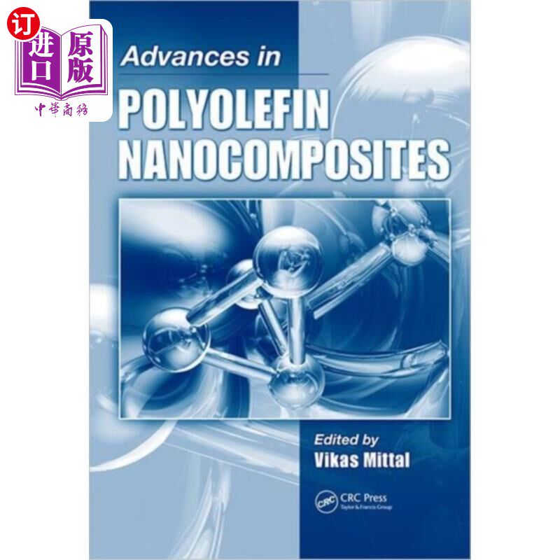 海外直订Advances in Polyolefin Nanocomposites 聚烯烃纳米复合材料研究进展