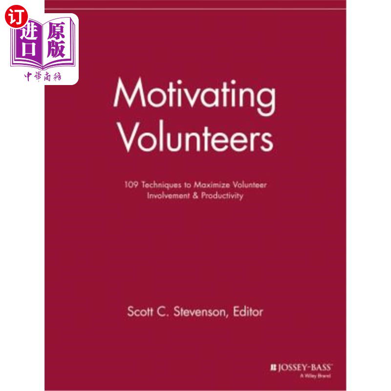 海外直订Motivating Volunteers: 109 Techniques to Maximize Volunteer Involvement and Prod 激励志愿者：最大化志愿者参