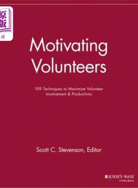 海外直订Motivating Volunteers: 109 Techniques to Maximize Volunteer Involvement and Prod 激励志愿者：最大化志愿者参