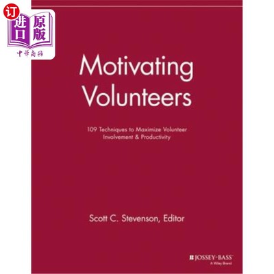 海外直订Motivating Volunteers: 109 Techniques to Maximize Volunteer Involvement and Prod 激励志愿者：最大化志愿者参