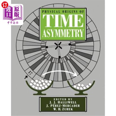 海外直订Physical Origins of Time Asymmetry 时间不对称的物理起源
