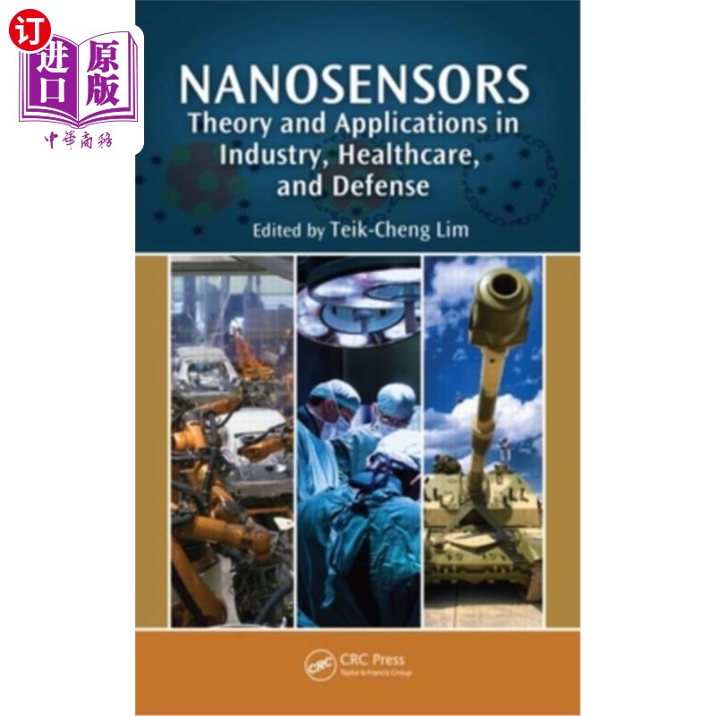 海外直订Nanosensors: Theory and Applications in Industry, Healthcare and Defense 纳米传感器:在工业、医疗和国防中的