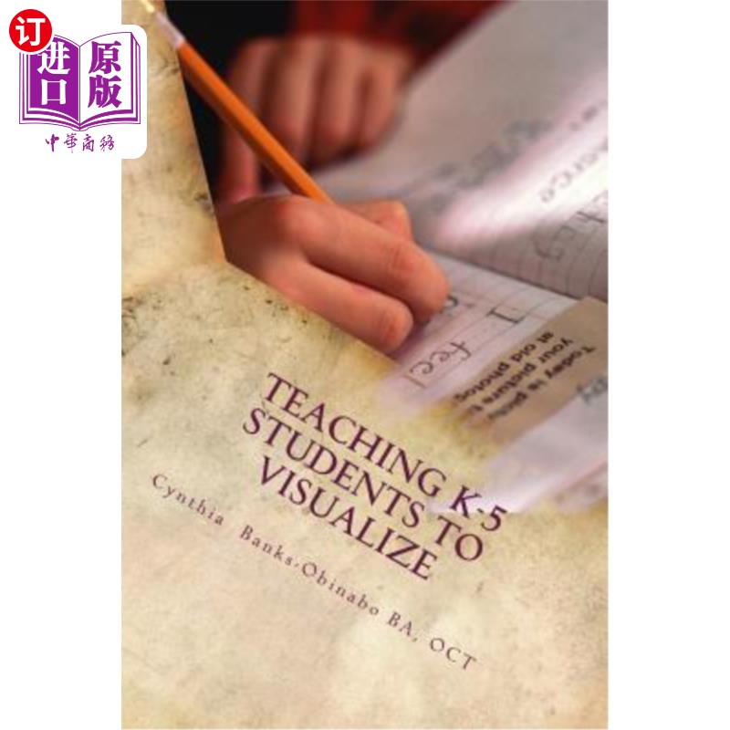 海外直订Teaching K-5 Students to Visualize: Visualizing-The unexplored Frontier 教K-5学生形象化:形象化——未被探索