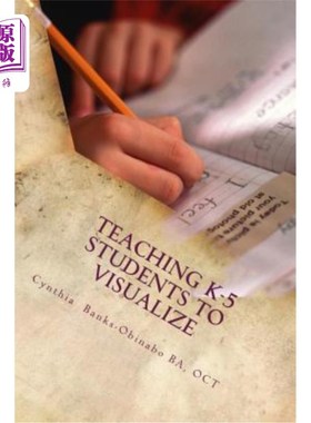 海外直订Teaching K-5 Students to Visualize: Visualizing-The unexplored Frontier 教K-5学生形象化:形象化——未被探索
