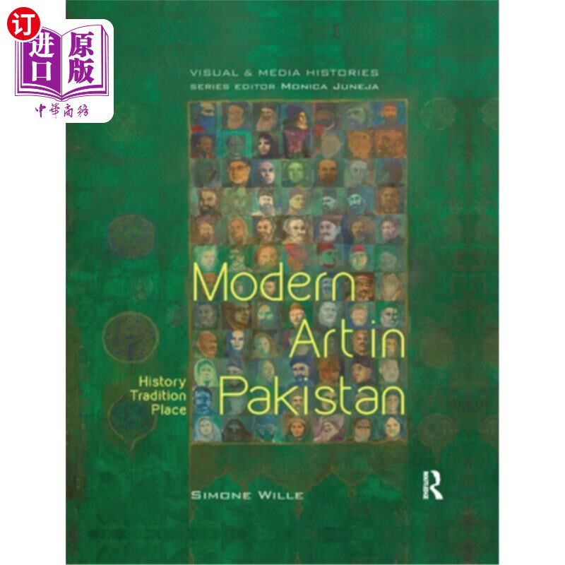 海外直订Modern Art in Pakistan: History, Tradition, Place 巴基斯坦的现代艺术:历史、传统、地域