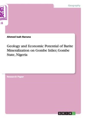 海外直订Geology and Economic Potential of Barite Mineralization on Gombe Inlier, Gombe S 尼日利亚贡贝州贡贝因利耶重