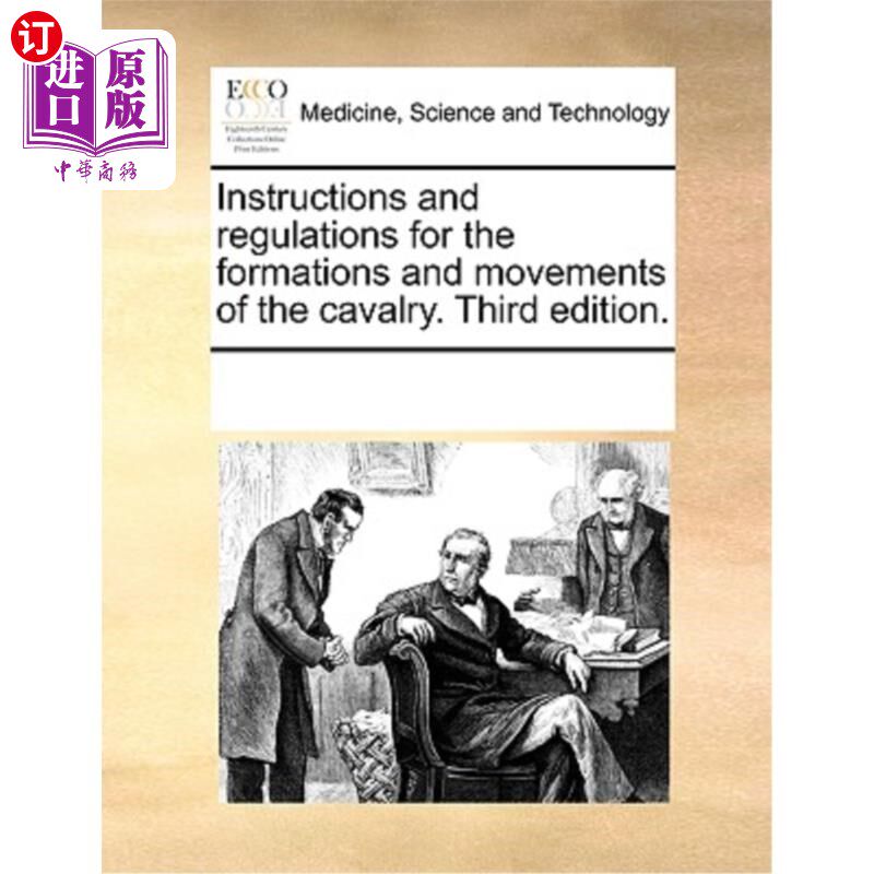 海外直订医药图书Instructions and Regulations for the Formations and Movements of the Cavalry. Th 骑兵的队形和动作的