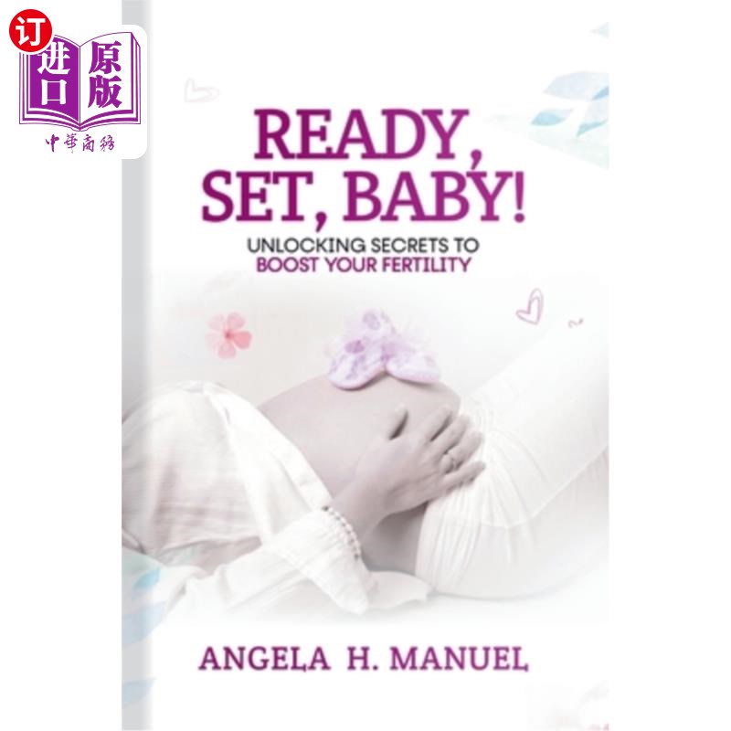 海外直订医药图书Ready, Set, Baby!: Unlocking the Secrets to Boost Your Fertility 准备，准备，宝贝！：揭开提高生育能