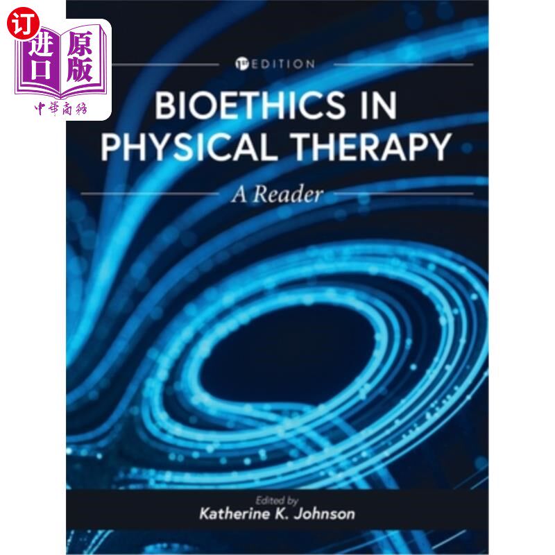 海外直订Bioethics in Physical Therapy: A Reader 物理治疗中的生命伦理学：读本