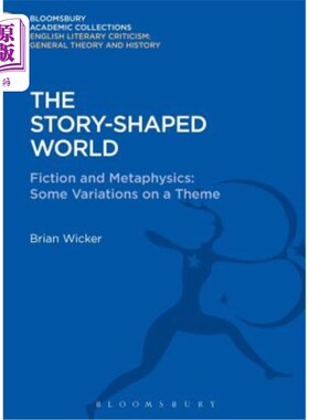海外直订The Story-Shaped World: Fiction and Metaphysics: Some Variations on a Theme 这个故事塑造了这个世界