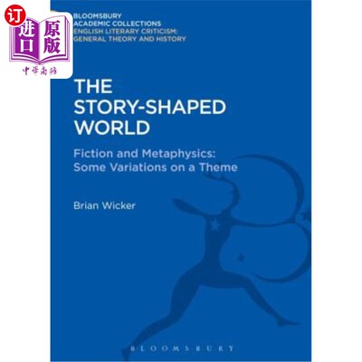 海外直订The Story-Shaped World: Fiction and Metaphysics: Some Variations on a Theme 这个故事塑造了这个世界