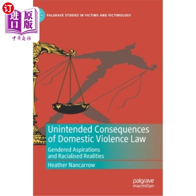 海外直订Unintended Consequences of Domestic Violence Law: Gendered Aspirations and Racia 家庭暴力法的意外后果:性别