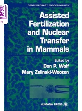 海外直订医药图书Assisted Fertilization and Nuclear Transfer in Mammals 哺乳动物的辅助受精和细胞核移植