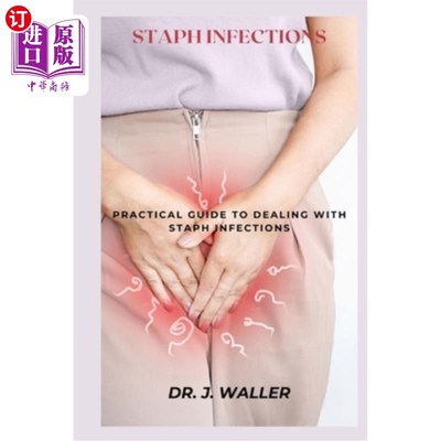 海外直订医药图书Staph Infections: Practical Guide to Dealing with Staph Infections 葡萄球菌感染：处理葡萄球菌感染的