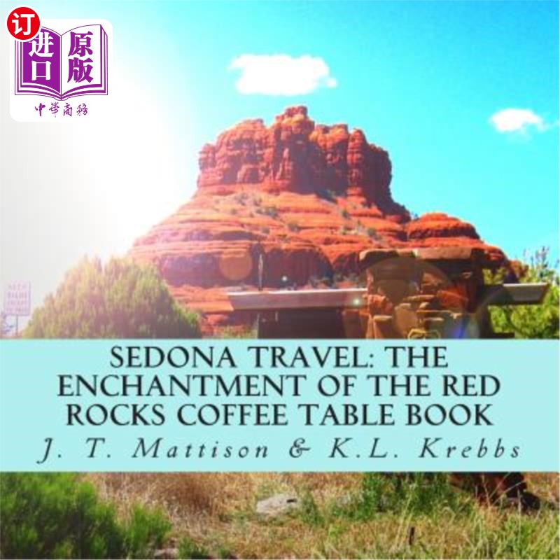 海外直订Sedona Travel: The Enchantment of the Red Rocks Coffee Table Book 塞多纳之旅:红石咖啡桌书的魅力