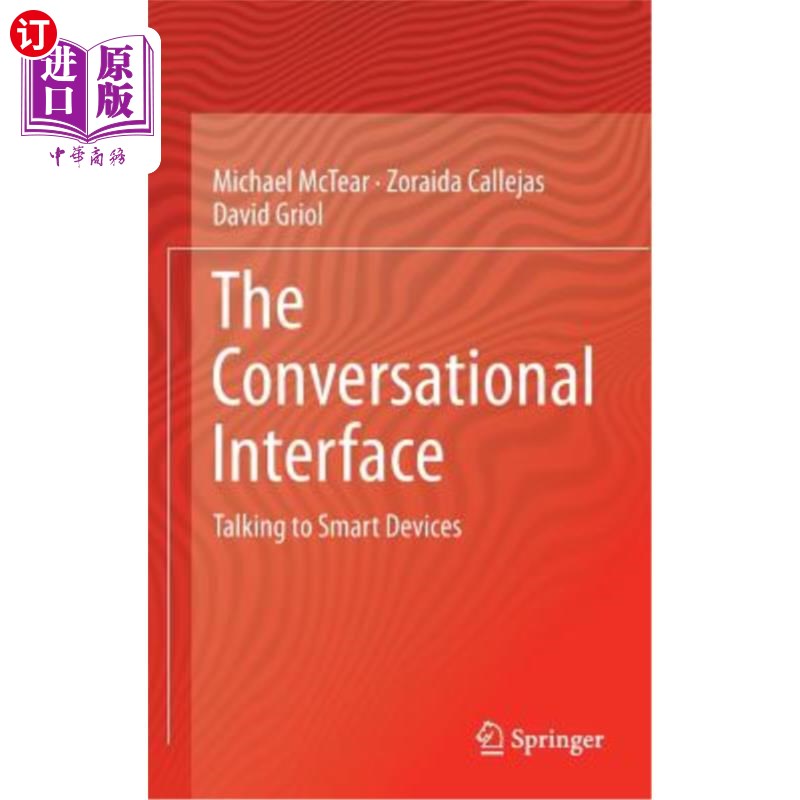海外直订The Conversational Interface: Talking to Smart Devices 对话界面:与智能设备对话