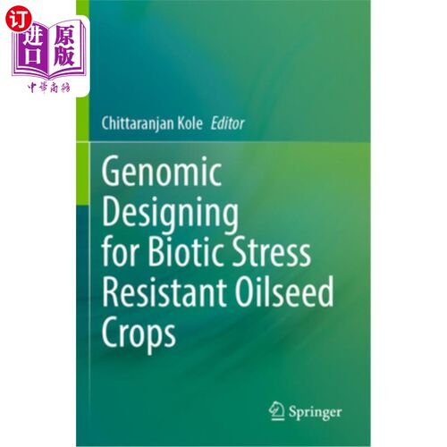 海外直订Genomic Designing for Biotic Stress Resistant Oilseed Crops 抗生物胁迫油籽作物的基因组设计