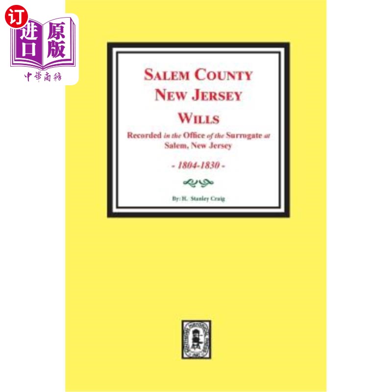 海外直订Salem County, New Jersey Wills, 1804-1830. Vol. #1: (recorded in the Office of t Salem Coun