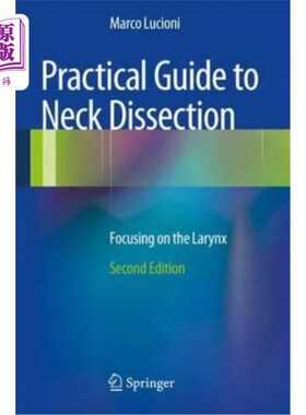 海外直订医药图书Practical Guide to Neck Dissection: Focusing on the Larynx 颈部解剖实用指南：聚焦喉部