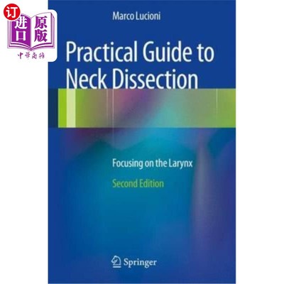 海外直订医药图书Practical Guide to Neck Dissection: Focusing on the Larynx 颈部解剖实用指南：聚焦喉部