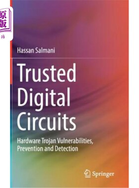 海外直订Trusted Digital Circuits: Hardware Trojan Vulnerabilities, Prevention and Detect 可信数字电路:硬件木马漏洞