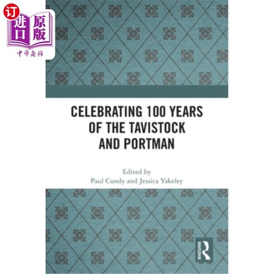 海外直订Celebrating 100 years of the Tavistock and Portman 庆祝塔维斯托克和波特曼酒店成立100周年