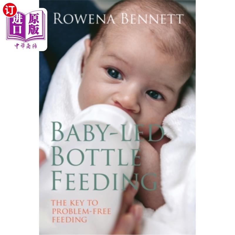 按需印刷Baby Led Bottle Feeding: The Key to Problem-free Feeding 婴儿引导奶瓶喂养:无问题喂养的关键