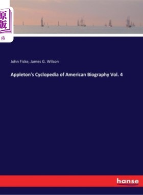 海外直订Appleton's Cyclopedia of American Biography Vol. 4 阿普尔顿的《美国传记百科全书》第四卷