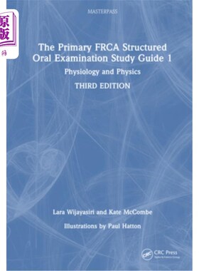 海外直订医药图书The Primary Frca Structured Oral Examination Study Guide 1: Physiology and Physi 初级FRCA结构化口试