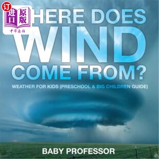 from? Kids Does Come Guide 学前班和 海外直订Where Children Weather Wind Preschool for 风从哪里来？儿童天气 Big