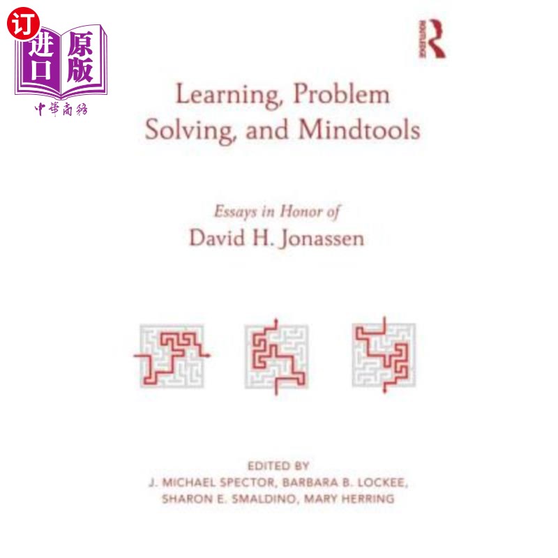 海外直订Learning, Problem Solving, and Mindtools: Essays in Honor of David H. Jonassen 学习、解决问题和思维工具：纪