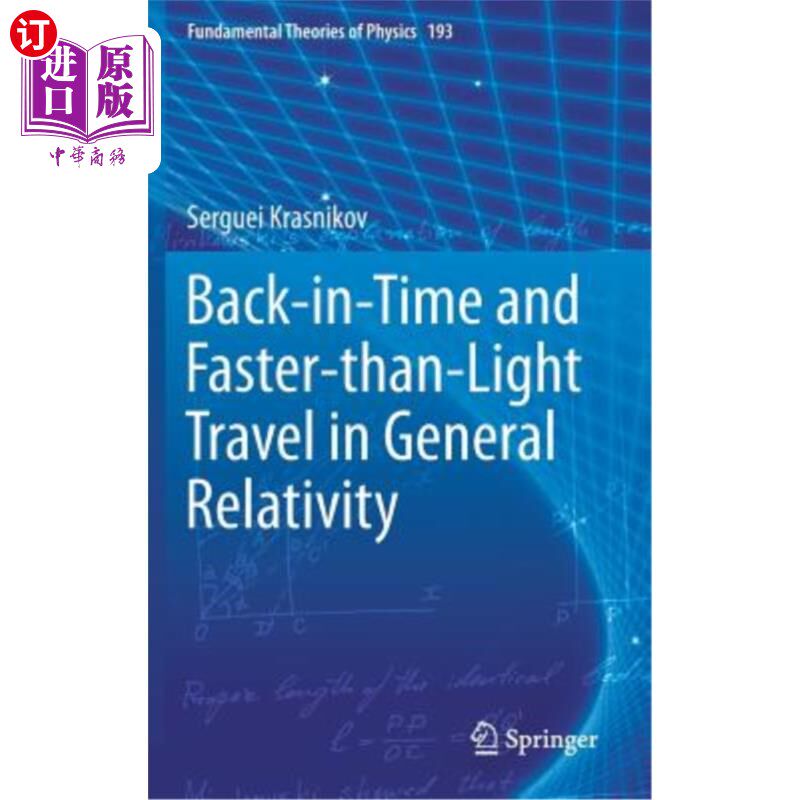 海外直订Back-In-Time and Faster-Than-Light Travel in General Relativity 回到时间上,在广义相对论中比光速更快