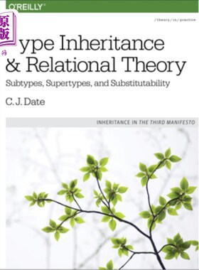 海外直订Type Inheritance and Relational Theory: Subtypes, Supertypes, and Substitutabili 类型继承和关系理论：子类型