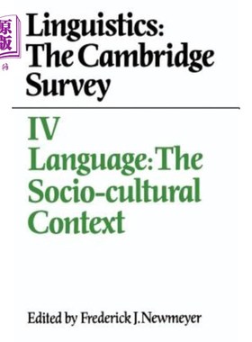 海外直订Linguistics: The Cambridge Survey: Volume 4, Language: The Socio-Cultural Contex 语言学:剑桥调查:第4卷，语言