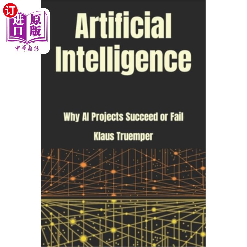海外直订Artificial Intelligence: Why AI Projects Succeed Or Fail 人工智能:为什么人工智能项目成功或失败