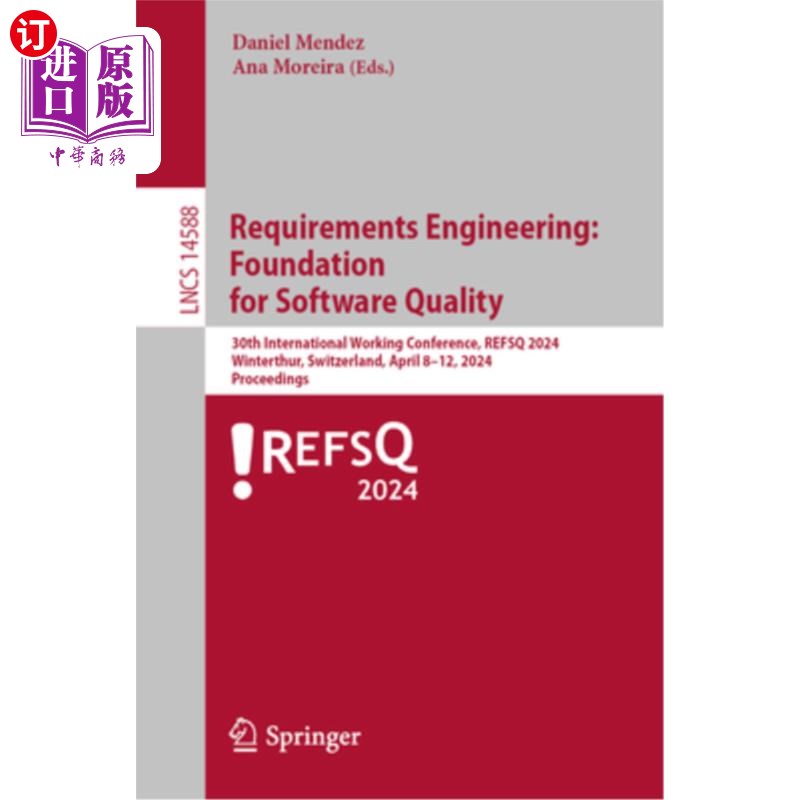 海外直订Requirements Engineering: Foundation for Software Quality: 30th International Wo 需求工程:软件质量的基础: