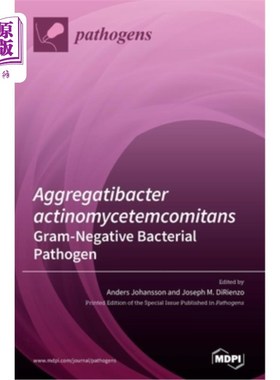 海外直订医药图书Aggregatibacter actinomycetemcomitans-Gram-Negative Bacterial Pathogen 革兰氏阴性病原放线菌聚集菌