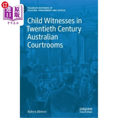海外直订Child Witnesses in Twentieth Century Australian Courtrooms 20世纪澳大利亚法庭中的儿童证人