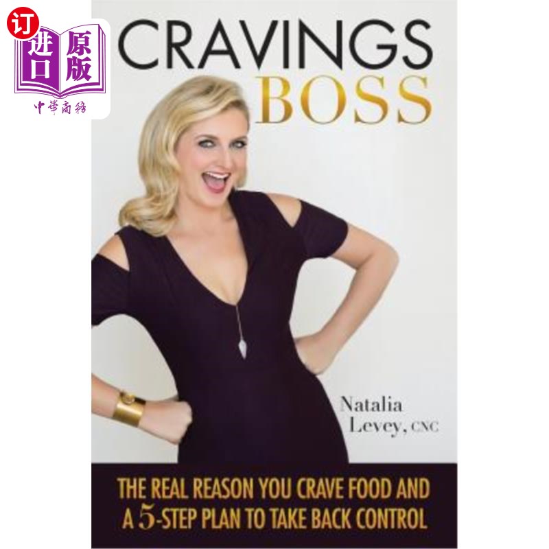 海外直订医药图书Cravings Boss: The Real Reason You Crave Food and a 5-Step Plan to Take Back Con 渴望老板：你渴望食