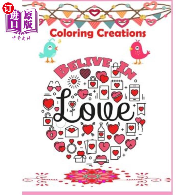 海外直订Coloring Creations Believe In Love ( Notebook Doodle Coloring ): Coloring Creati 着色创作相信爱(笔记本涂鸦