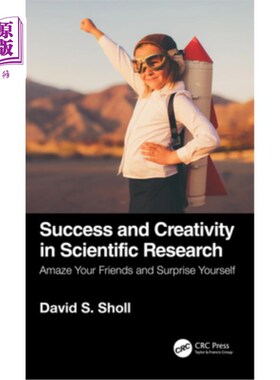 海外直订Success and Creativity in Scientific Research: Amaze Your Friends and Surprise Y 科学研究中的成功与创造力: