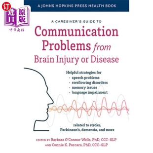 from Caregiver Communication 海外直订医药图书A Brain Disease Guide 照顾者关于脑损伤或疾病引 Injury Problems