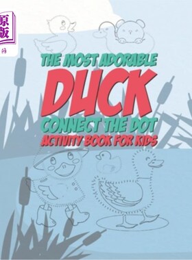 海外直订The Most Adorable Duck Connect The Dot Activity Book For Kids: 25 Fun Designs Fo 最可爱的鸭子连接点儿童活动